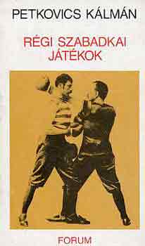 Petrovics K�lm�n - R�gi szabadkai j�t�kok