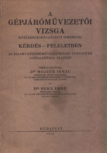 dr.- Beke Imre, dr. Mojzer Ign�c - A g�pj�r�m�vezet�i vizsga k�zleked�srend�szeti ismeretei...