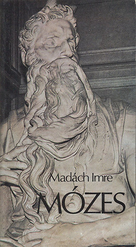 Madch Imre - Mzes (Tragdia t felvonsban)