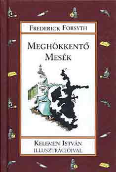 Frederick Forsyth - Megh�kkent� mes�k