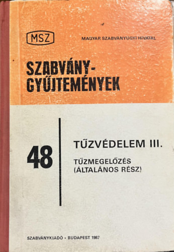 Magyar Szabv�ny�gyi Hivatal - Szabv�nygy�jtem�nyek. 48 T�zv�delem. III. k�tet