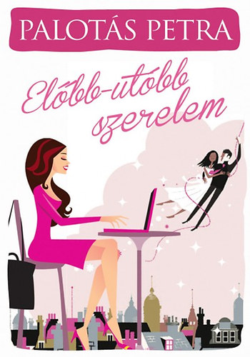 Palot�s Petra - El�bb-ut�bb szerelem