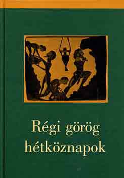 Ritok Zsigmond - Rgi grg htkznapok