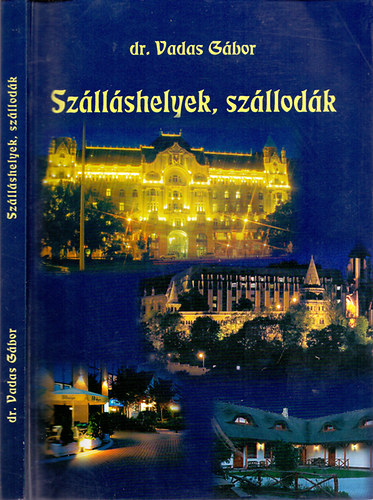 dr. Vadas Gbor - Szllshelyek, szllodk