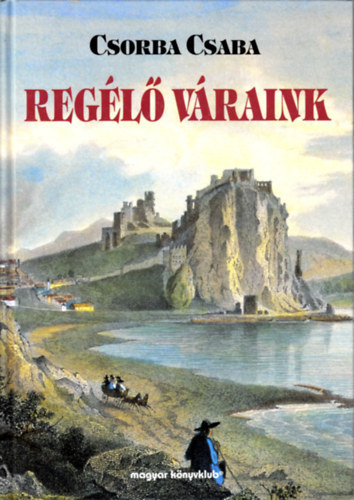 Csorba Csaba - Regl vraink