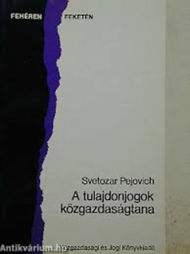 Svetozar Pejovich - A tulajdonjogok kzgazdasgtana