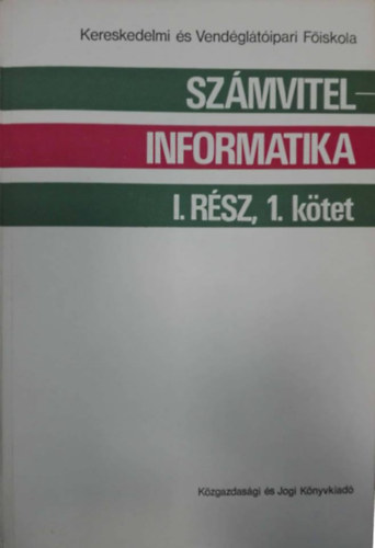 Dr. Fekete Gyrgy - Szmvitel - informatika I. rsz, 1. ktet