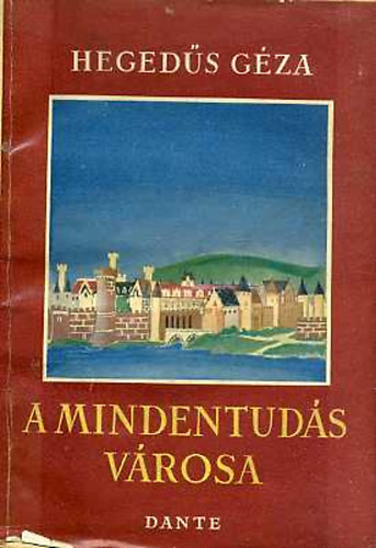 Hegedűs Géza - A mindentudás városa