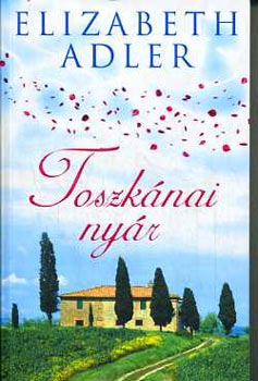 Elizabeth Adler - Toszkánai nyár
