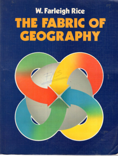 W. Farleigh Rice - The fabric of Geography