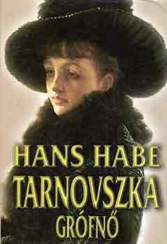 Hans Habe - Tarnovszka grófnő