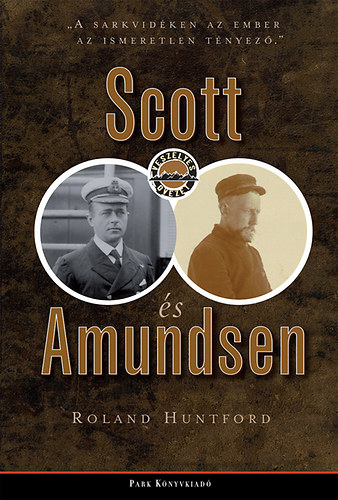 Roland Huntford - Scott s Amundsen