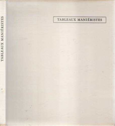 Marianne Haraszti-Tak�cs - Tableaux Mani�ristes