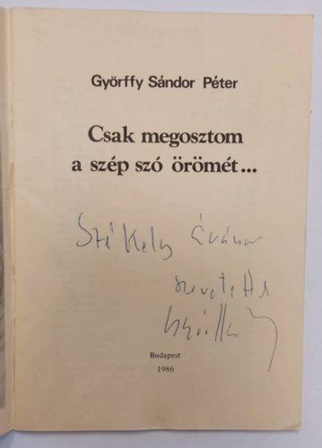 Gyrffy Sndor Pter - Csak megosztom a szp sz rmt... (Dediklt)