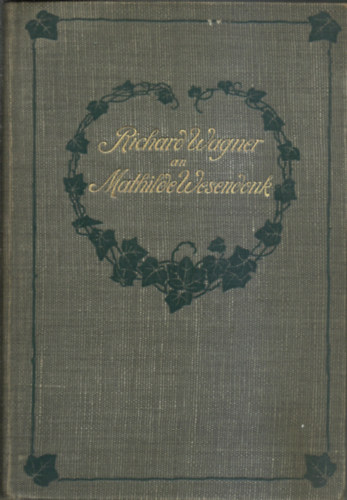 Verlag Von Alexander Duncker - Richard Wagner an Mathilde Wesendonk (tagebuchblatter 1853-1871)