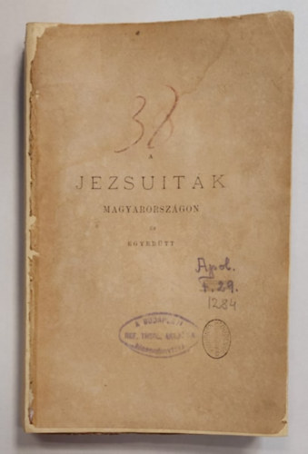 Toldy Istvn - A jezsuitk Magyarorszgon s egyebtt. 1873