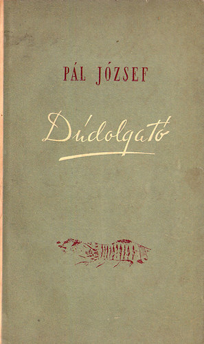 Pál József - Dúdolgató
