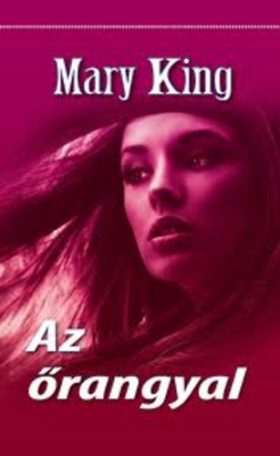 Mary King - Az rangyal