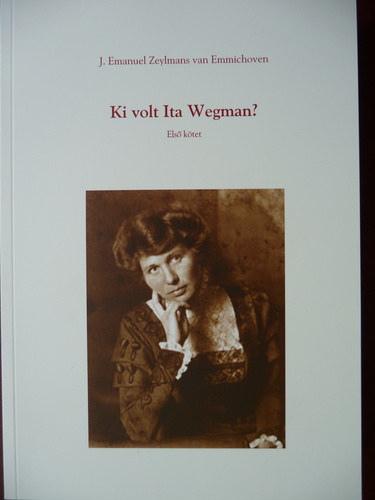 J. Emanuel Z. Emmichoven - Ki volt Ita Wegman? I-II.