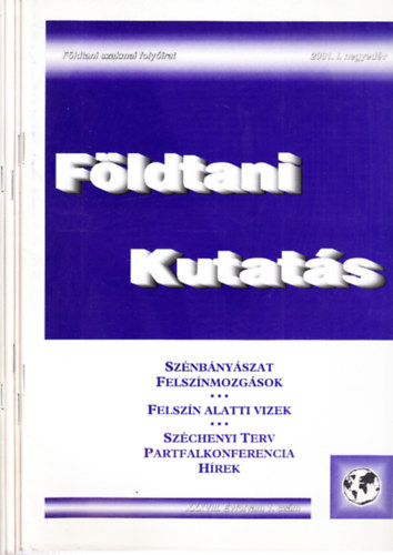 Unica Zsuzsanna (szerk.) - Földtani kutatás 2001/1-4. (teljes évfolyam, lapszámonként)