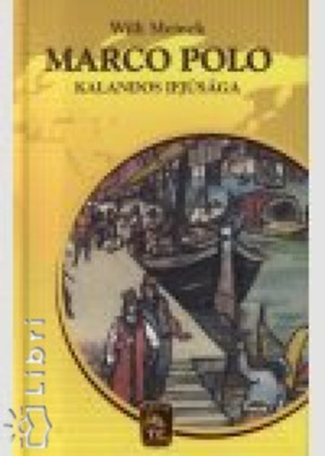 Willi Meinck - Marco Polo kalandos ifj�s�ga