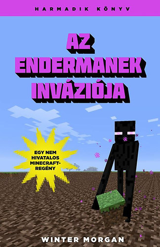 Winter Morgan - Az endermanek inv�zi�ja - Egy nem hivatalos Minecraft reg�ny 3.