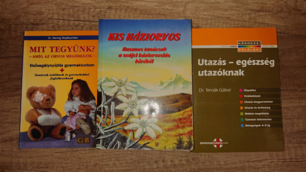 Dr. Dr. Ternák Gábor Herwig Stopfkuchen - 3 praktikus orvosi könyv a családnak: Mit tegyünk - amíg az orsvo megérkezik?Utazás - egészség utazóknak, Kis háziorvos