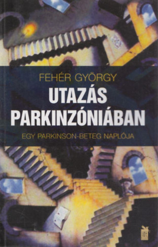 Feh�r Gy�rgy - Utaz�s Parkinz�ni�ban