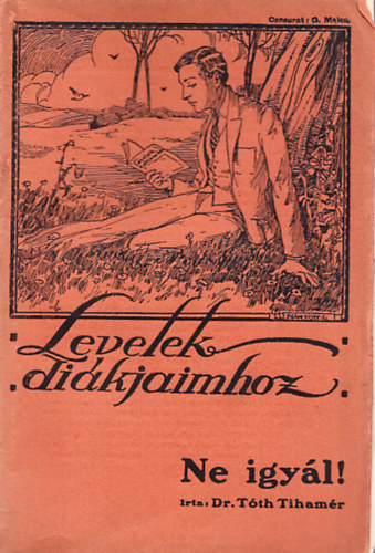 Dr Tth Tihamr - Ne igyl !  - Levelek dikjaimhoz III.