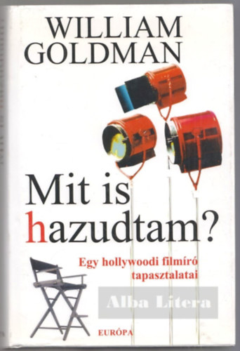 William Goldman - Mit is hazudtam?