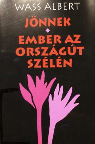 Wass Albert - J�nnek - Ember az orsz�g�t sz�l�n