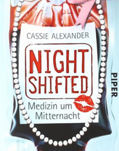 Cassie Alexander - Nightshifted: Medizin um Mitternacht