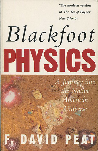F. David Peat - Blackfoot Physics