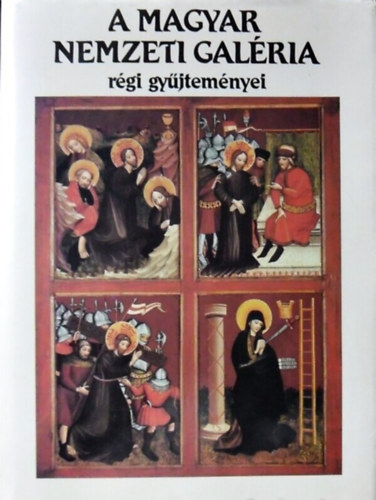 Mojzer Mikl�s - A magyar Nemzeti Gal�ria r�gi gy�jtem�nyei