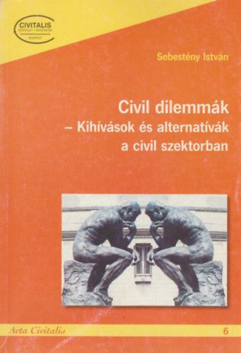 Sebestyn Istvn - Civil dilemmk - Kihvsok s alternatvk a civil szektorban