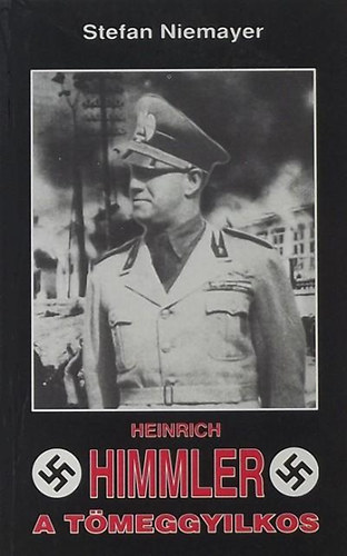 Stefan Niemayer - Himmler, a tmeggyilkos