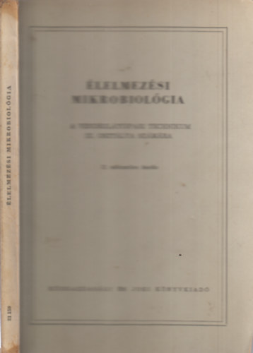Dr .Ketter Lszl  (szerk.) - lelmezsi mikrobiolgia (A vendgltipari technikum III. osztlya szmra)