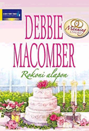 Debbie Macomber - Rokoni alapon