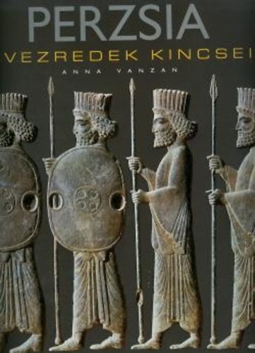 Anna Vanzan - Perzsia - vezredek kincsei