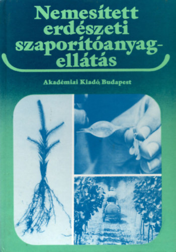 M�ty�s Csaba - Nemes�tett erd�szeti szapor�t�anyag-ell�t�s