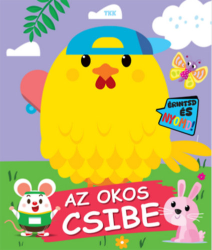 �rintsd �s nyomd! - Az okos csibe