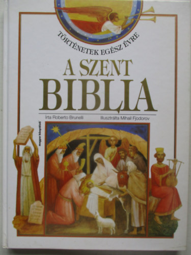 rat: Roberto Brunelli - A Szent Biblia - Trtnetek egsz vre (Mihail Fjodorov illusztrciival)