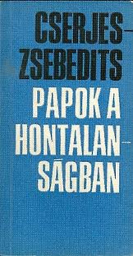 Cserj�s S�ndor; Zsebedits P�l - Papok a hontalans�gban
