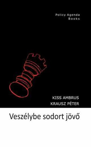 Kiss Ambrus; Krausz Pter  (szerk.) - Veszlybe sodort jv