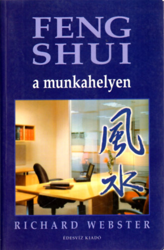 Richard Webster - Feng Shui a munkahelyen