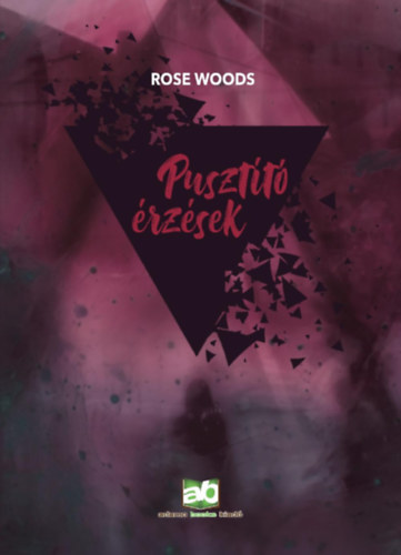 Rose Woods - Pusztító érzések