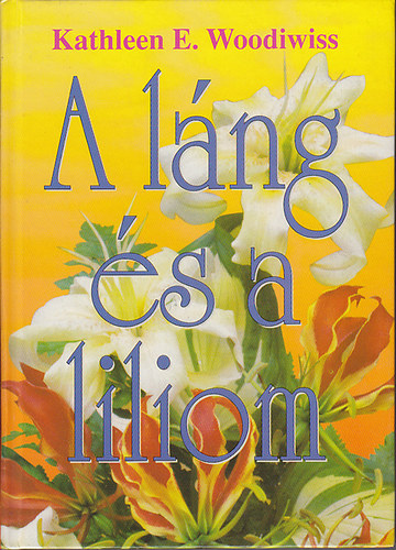 Kathleen E. Woodiwiss - A l�ng �s a liliom
