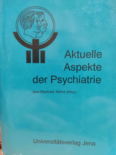 Gert-Eberhard Khne  (Hrsg.) - Aktuelle Aspekte der Psychiatrie - Therapieoptimierung - Krisenintervention - ffentlichkeitsarbeit / Beitrge des III. Kongresses der Psychatrie Weimar, 12.-14.November 1990.