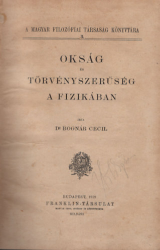 Dr. Bognár Cecil - Okság és törvényszerűség a fizikában