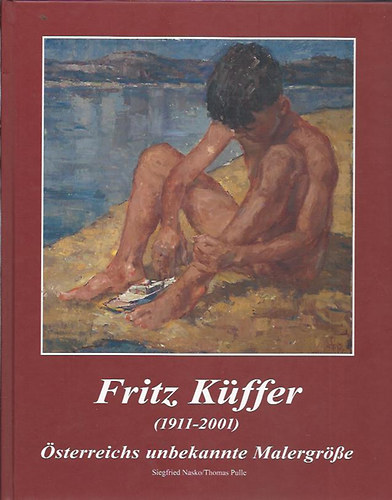 Fritz Kffer (1911-2001) sterreichs unbekannte Malergroe